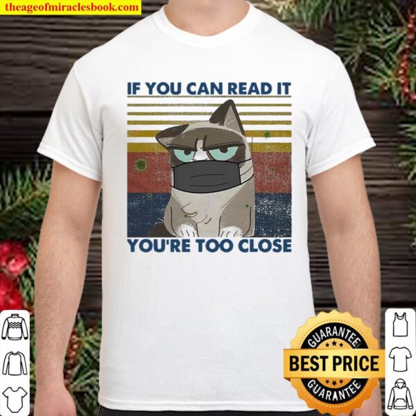 CAT IF YOU CAN READ IT YOU’RE TOO CLOSE CORONA VINTAGE Shirt