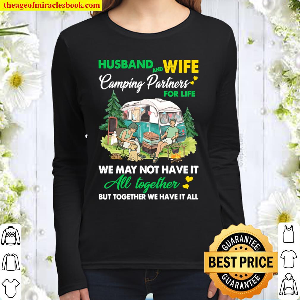 Camping - Husband and wife Camping Partners For life We May Not Have I Women Long Sleeved