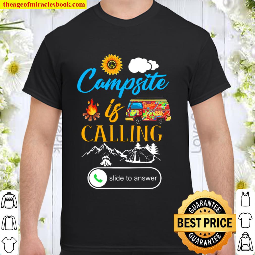 Campsite Is Calling Slide To Answer limited Shirt, Hoodie, Long Sleeved, SweatShirt