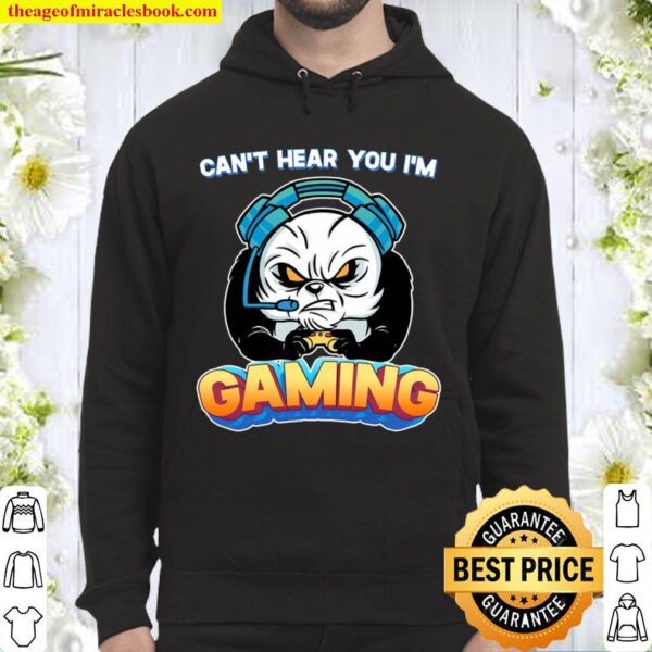 Can’t Hear You I’m Gaming – Gamer Hoodie