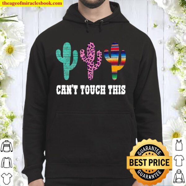 Can’t Touch This Funny Serape Leopard Print Cactus Graphic Hoodie