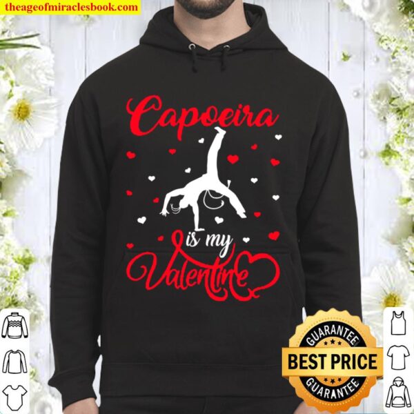 Capoeira Is My Valentine Capoeira Valentine’s Day Hoodie