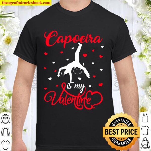 Capoeira Is My Valentine Capoeira Valentine’s Day Shirt