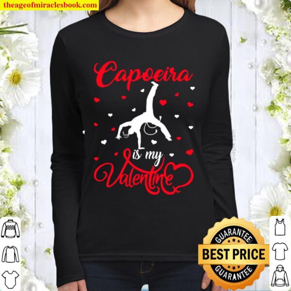 Capoeira Is My Valentine Capoeira Valentine’s Day Women Long Sleeved