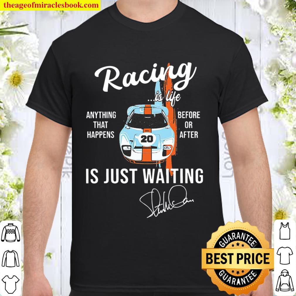 Car Racing Is Life Anything That Happens Before Or After Is Just Waiting hot Shirt, Hoodie, Long Sleeved, SweatShirt