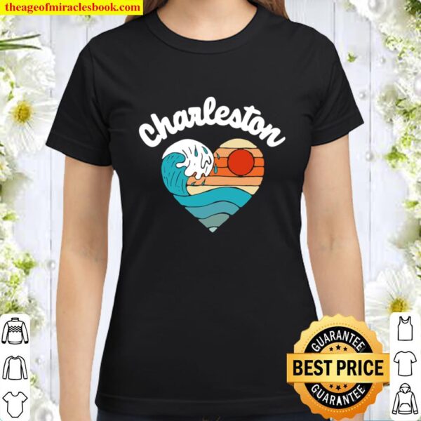 Charleston Sc Beach Lover Retro Heart Surf _ Wave Graphic Classic Women T-Shirt