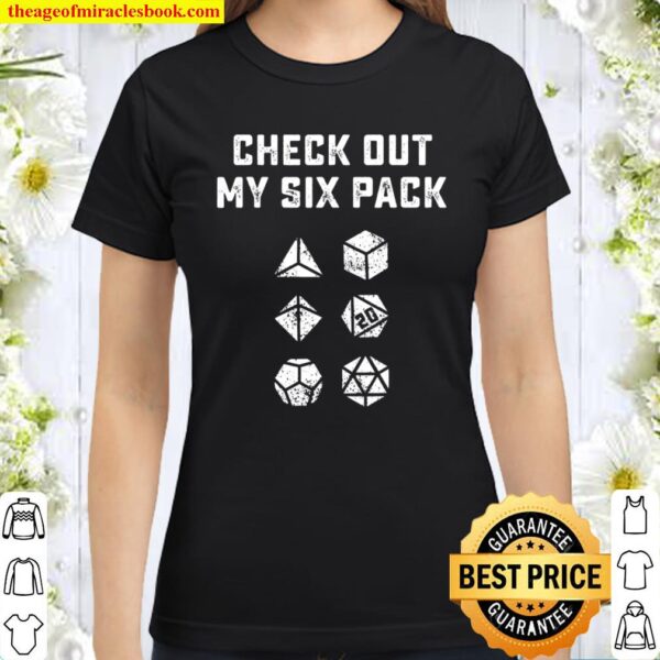 Check Out My Six Pack D20 Dice Dragons RPG Gamer DM Gift Classic Women T-Shirt