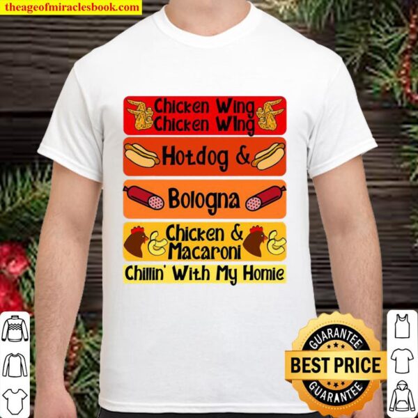 Chicken Wing Chicken Wing Hotdog Bologna Chicken And Macaroni Chillin’ Shirt