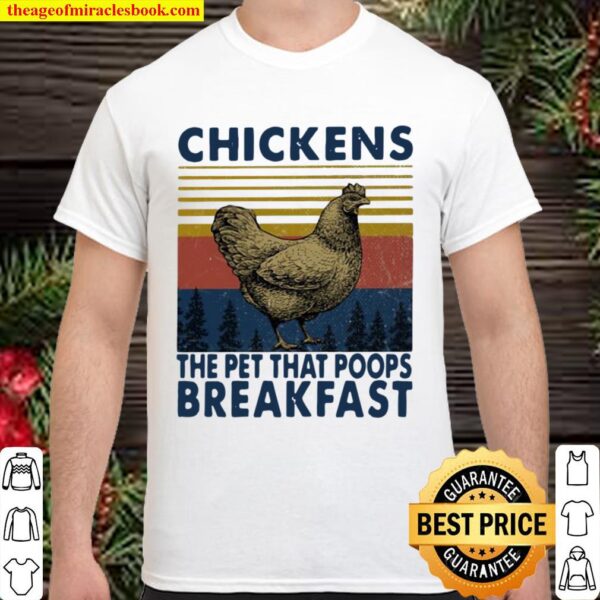 Chickens The Pet That Poops Breakfast Vintage Shirt