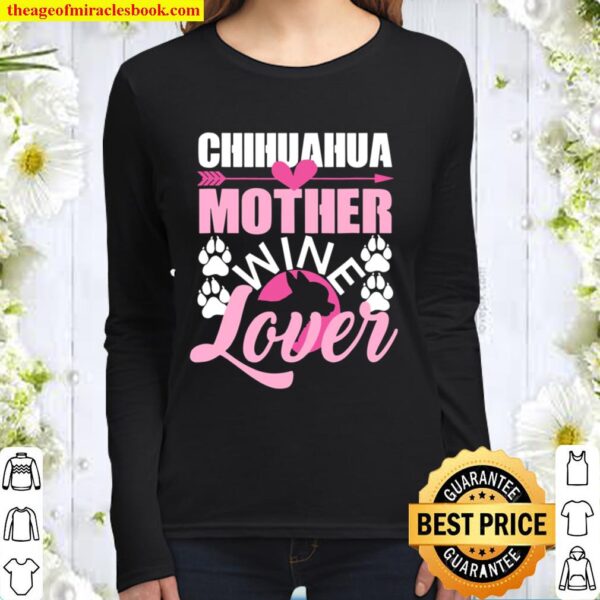 Chihuahua Mother Wine Lover Dog Mom Chihuahua Women Long Sleeved