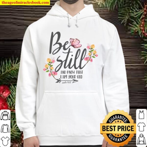 Christian Women Floral Religious Bible Quote Be Still _ Know Hoodie
