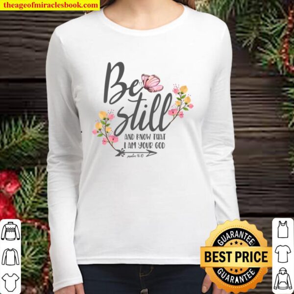 Christian Women Floral Religious Bible Quote Be Still _ Know Women Long Sleeved
