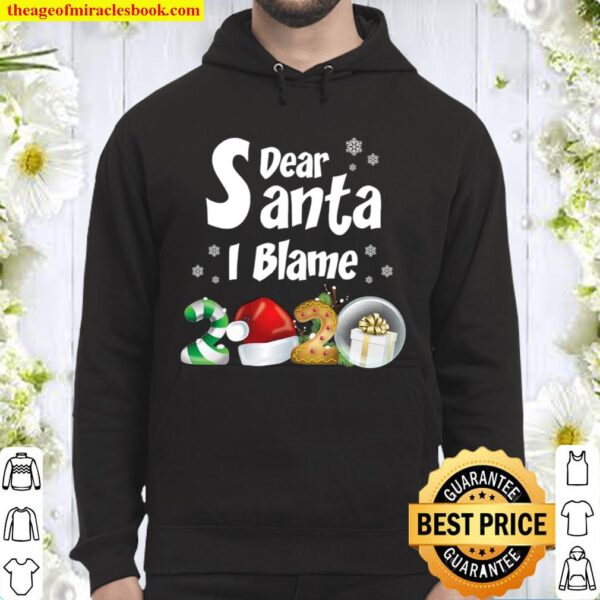 Christmas 2020 Shirts Dear Santa I Blame 2020 Hoodie