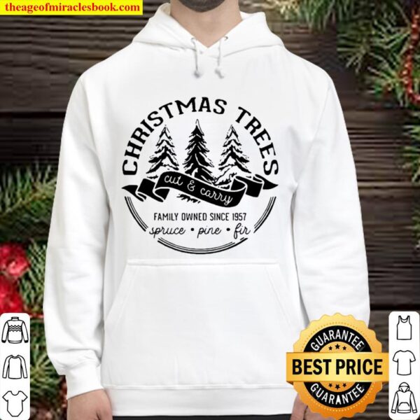 Christmas trees cut and carry family owned since 1957 spruce pine fir Hoodie