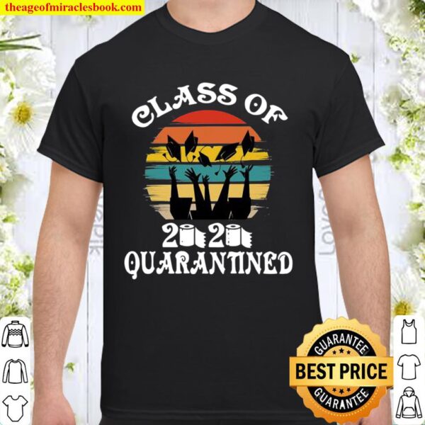 Class Of 2020 Quarantined Graduation Bachelors Masters College Vintage Shirt