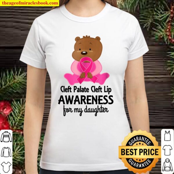 Cleft Palate Or Lip For My Daughter Awareness Classic Women T-Shirt