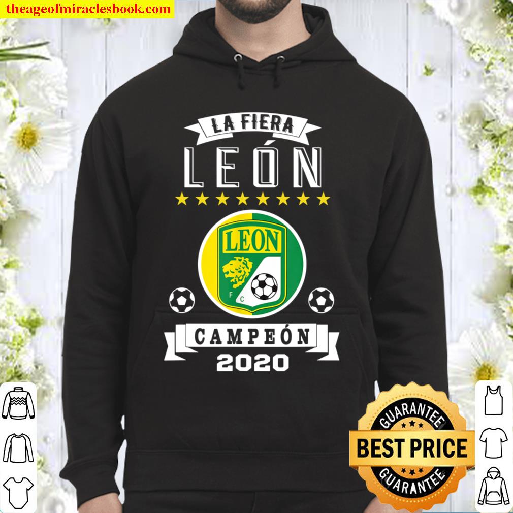 Club Leon Campeon 2020 Futbol Mexicano La Fiera limited Shirt, Hoodie, Long  Sleeved, SweatShirt