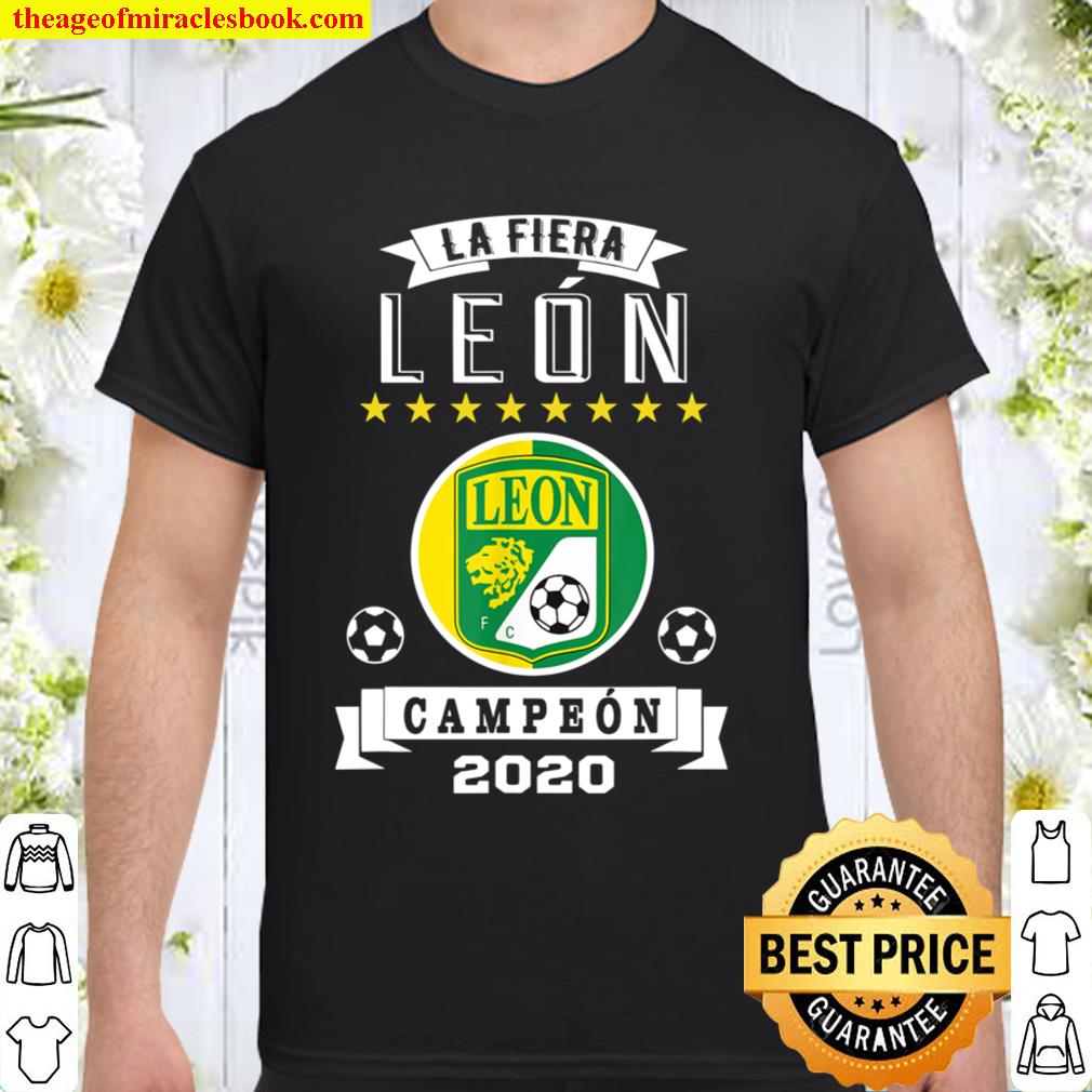 Club Leon Campeon 2020 Futbol Mexicano La Fiera limited Shirt, Hoodie, Long Sleeved, SweatShirt