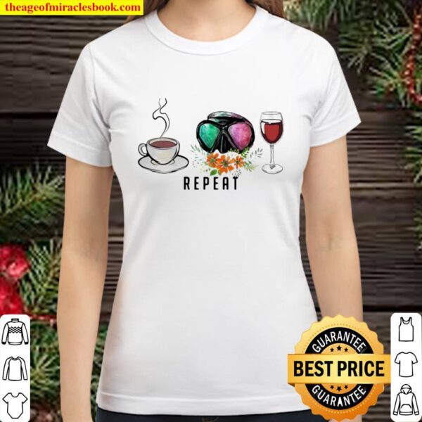 Coffee Wine Diving Repeat Flowers Classic Women T-Shirt