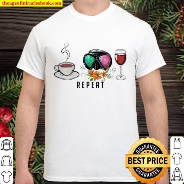Coffee Wine Diving Repeat Flowers Shirt
