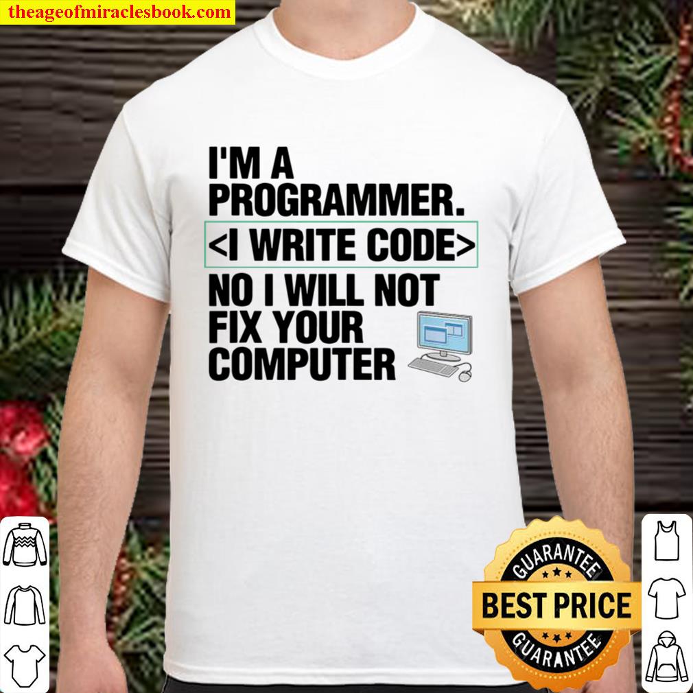 Computer Programmer I Write Code IT limited Shirt, Hoodie, Long Sleeved, SweatShirt