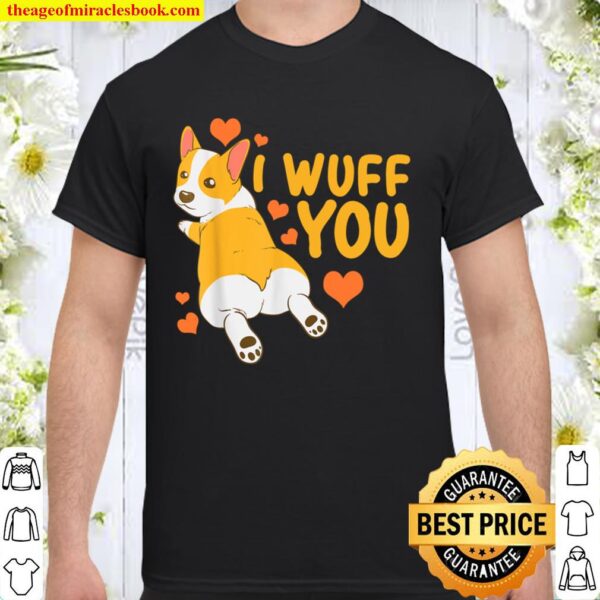 Corgi I Love You Funny Humor Valentine Gift Shirt