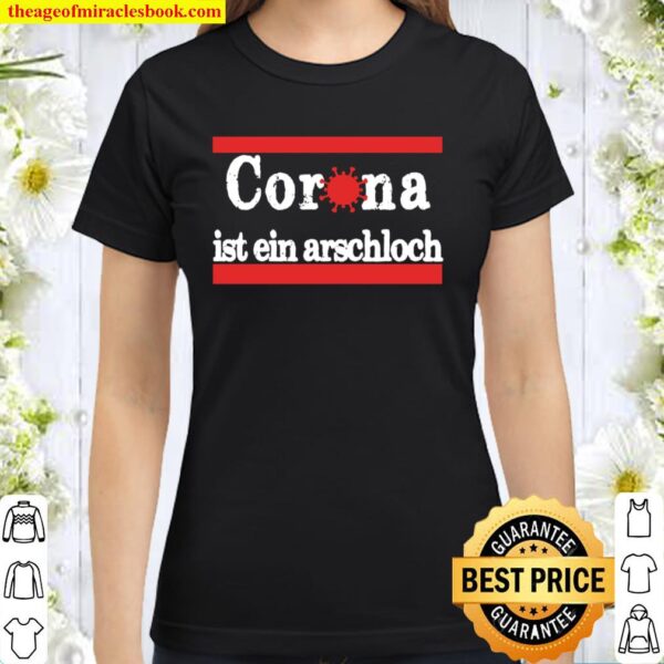 Corona Ist Ein Arschloch Classic Women T-Shirt