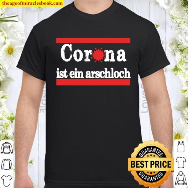 Corona Ist Ein Arschloch Shirt