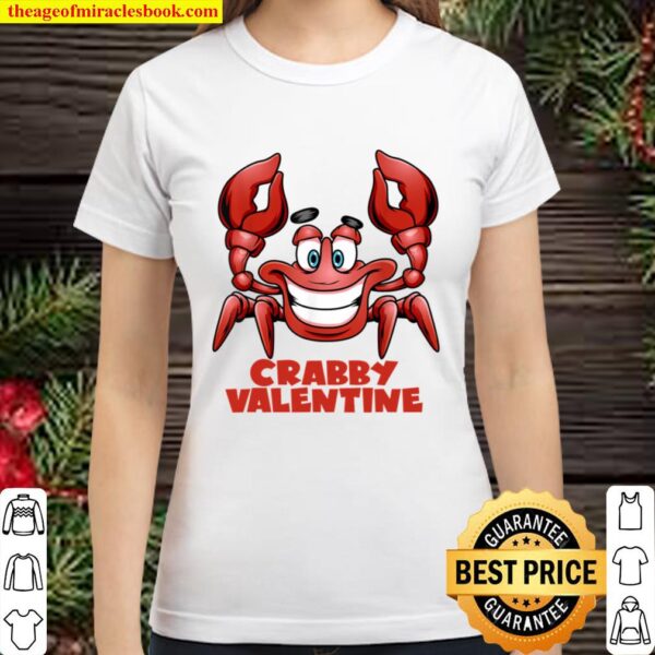 Crabby Valentine Funny Anti Valentine_s Day Adult Kids Crab Classic Women T-Shirt