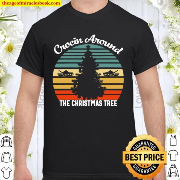 Crocin Around The Christmas Tree Xmas Vintage Shirt