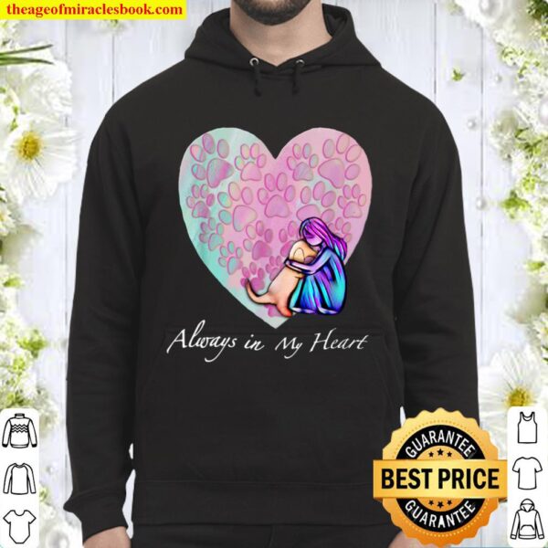 Cute Always in My Heart Puppy for Doggy moms and Dog lovers Hoodie