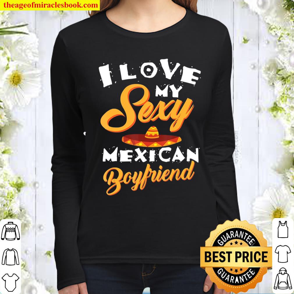 Cute I Love My Sexy Mexican Boyfriend Funny Girlfriend Gift Women Long Sleeved