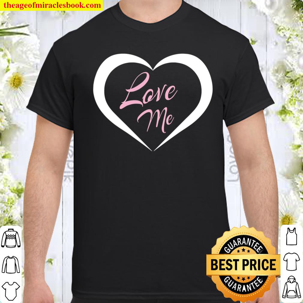 Cute Love Me Heart Valentine shirt, hoodie, tank top, sweater