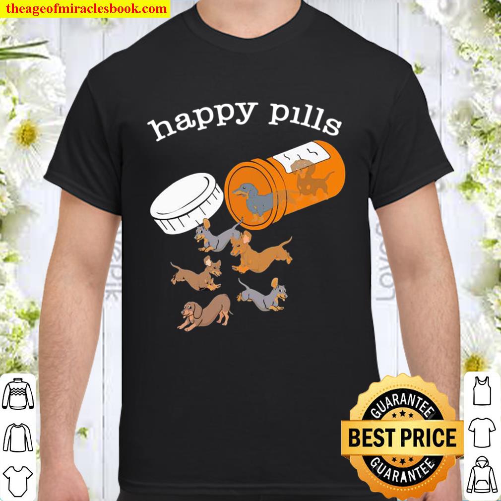 Dachshund Happy Pills limited Shirt, Hoodie, Long Sleeved, SweatShirt
