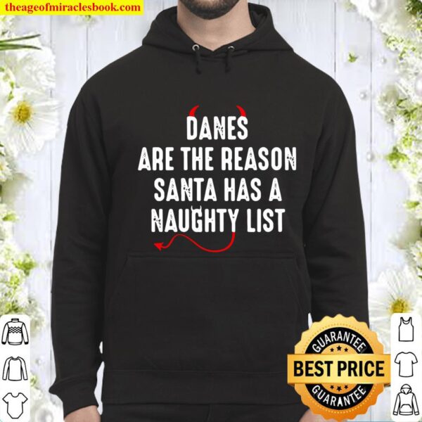 Danes Are The Reason Santa Has A Naughty List Hoodie