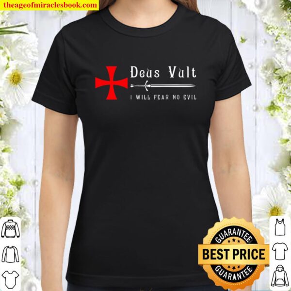 Deus Vult I Will Fear No Evil Classic Women T-Shirt