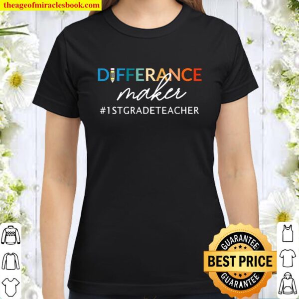 Differance Maker 1st Grade Teacher Pencil Classic Women T-Shirt