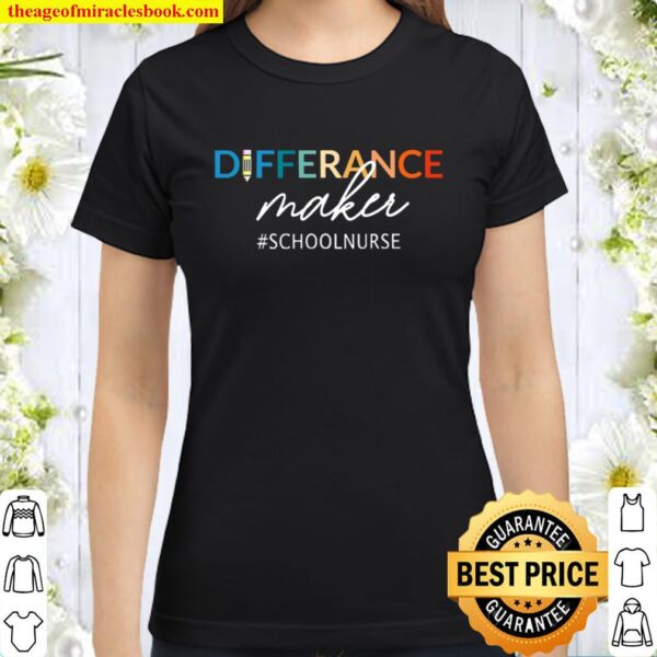 Differance Maker School Nurse Classic Women T-Shirt