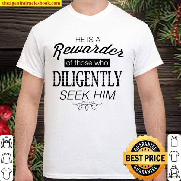 Diligently Hebrews 116 Christian Shirt