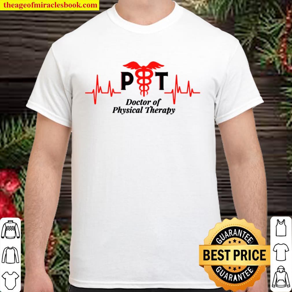 Doctor of Physical Therapy, PT, DPT Shirt