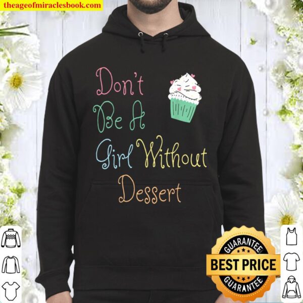 Don_t Be a Girl Without Dessert Hoodie