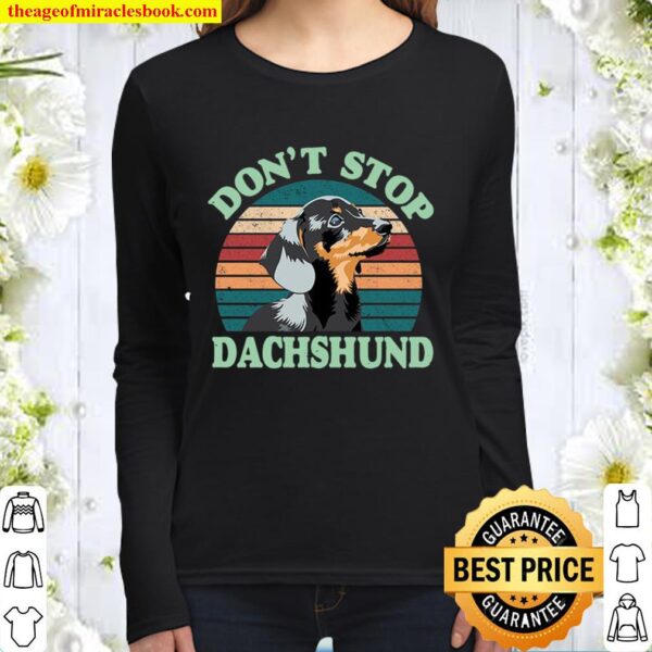 Don_t Stop Dachshund Hoodie - Vintage Dog Hoodie - Vintage Shirt - Gif Women Long Sleeved