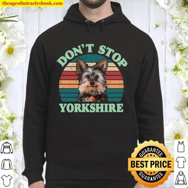 Don_t Stop Yorkshire Hoodie - Vintage Dog Hoodie - Vintage Shirt - Gif Hoodie