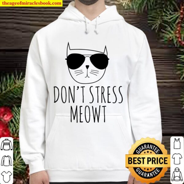 Don_t Stress Meowt Sweatshirt Hoodie, Funny Cat Hoodie