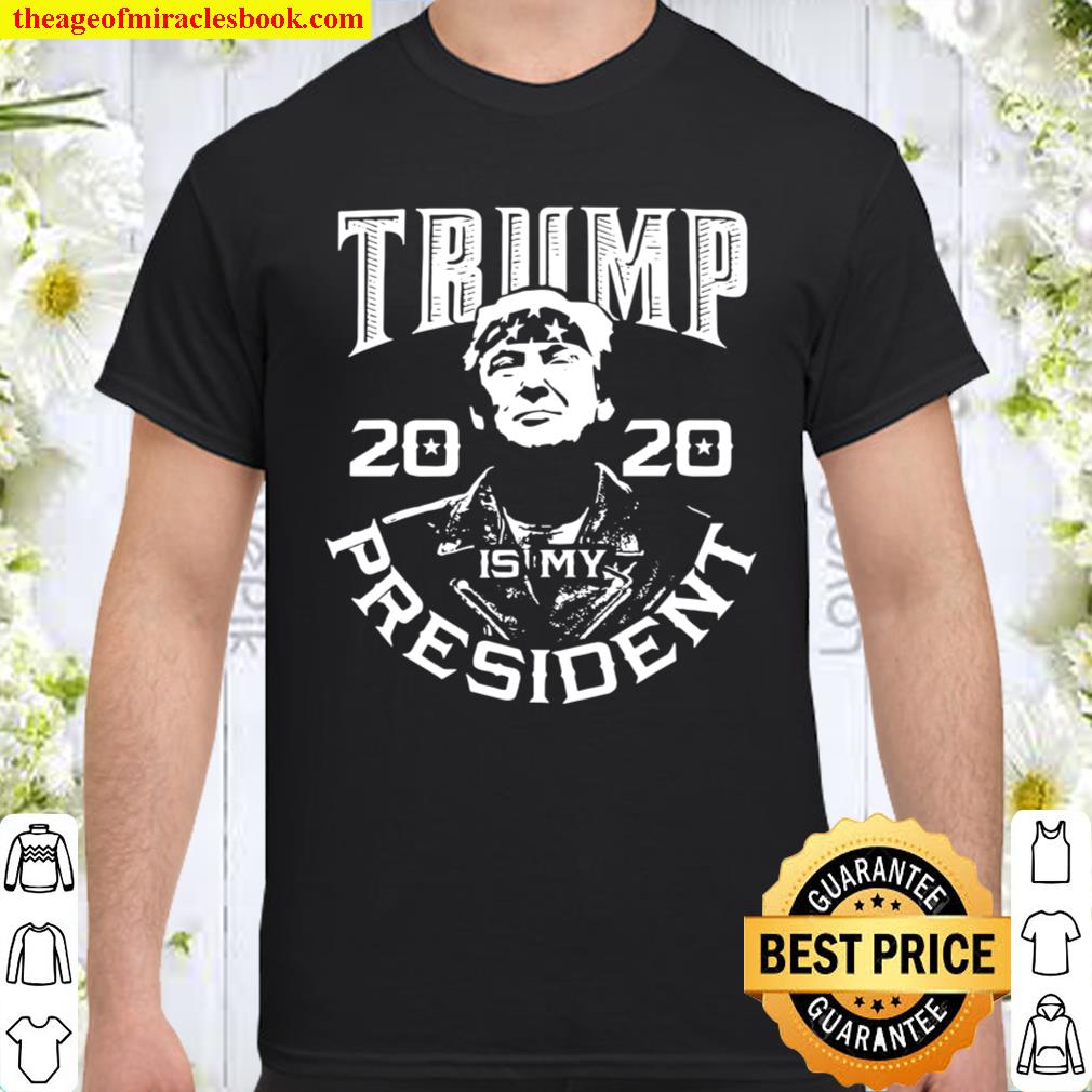 Donald Trump Is My President 2020 Election Republican new Shirt, Hoodie, Long Sleeved, SweatShirt