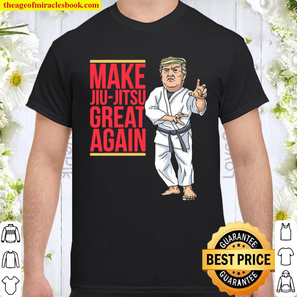 Donald Trump Make Jujitsu Great Again Bjj Mma Lmited Shirt