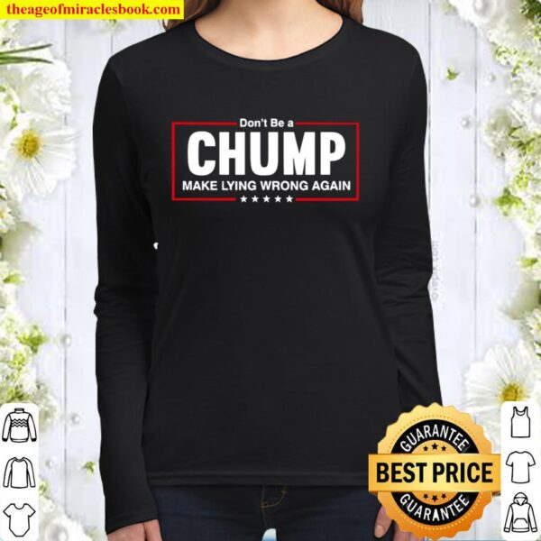 Don’t Be A Chump Make Lying Wrong Again Stars Election Women Long Sleeved