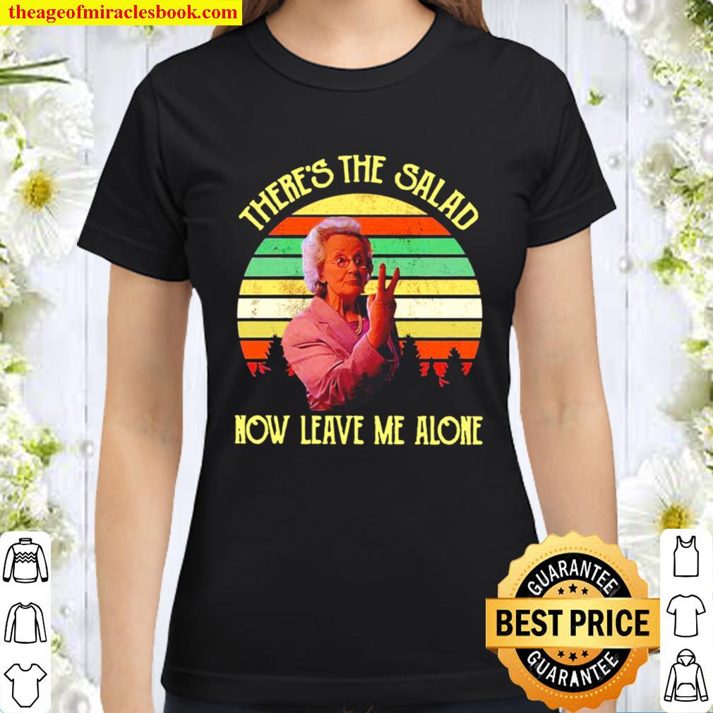 Doris there’s the salad now leave me alone vintage Classic Women T-Shirt