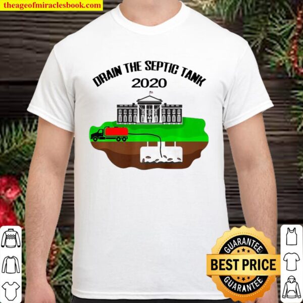 Drain The Septic Tank Anti Trump Pence Pro Biden White House Usa Shirt