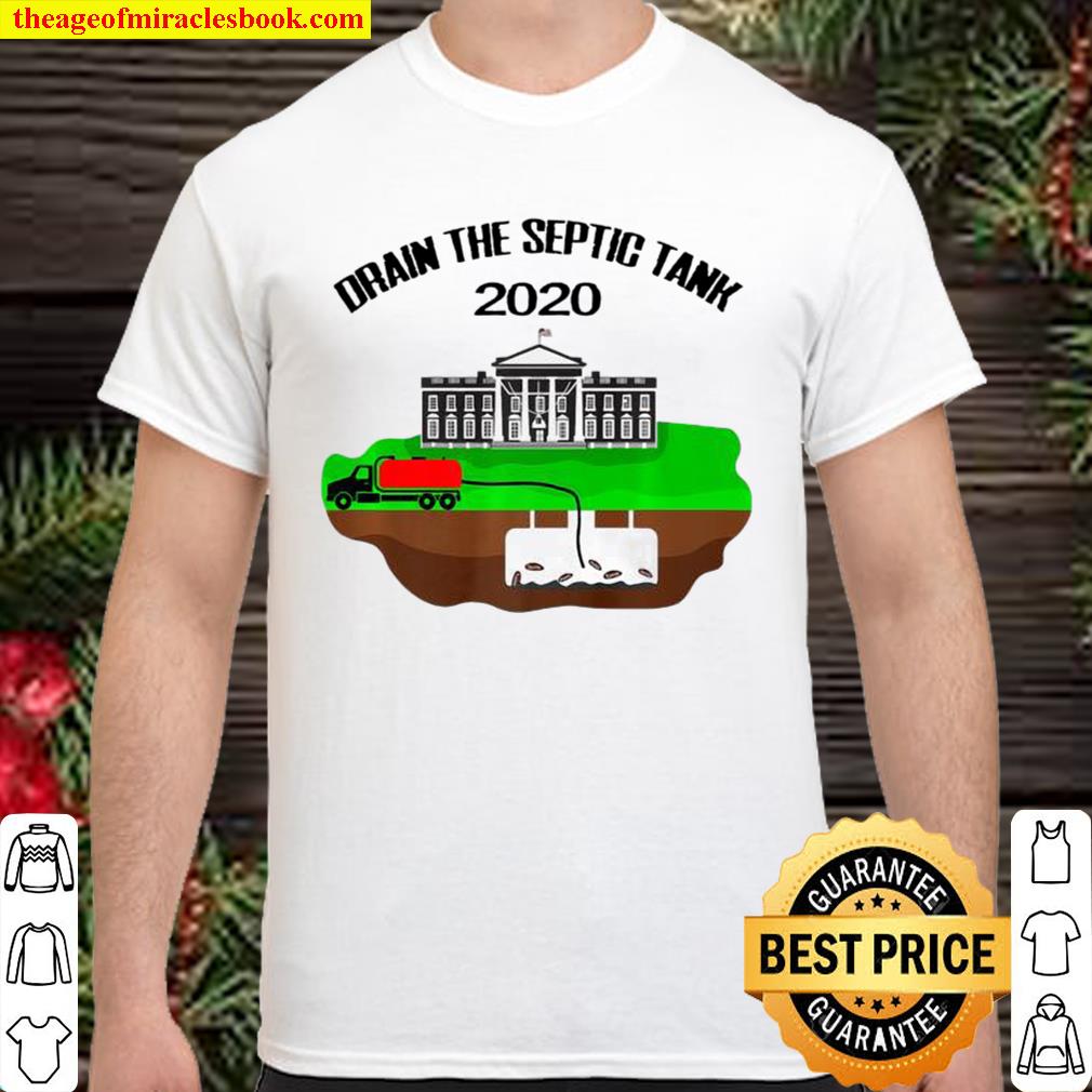Drain The Septic Tank Anti Trump Pence Pro Biden White House Usa hot Shirt, Hoodie, Long Sleeved, SweatShirt